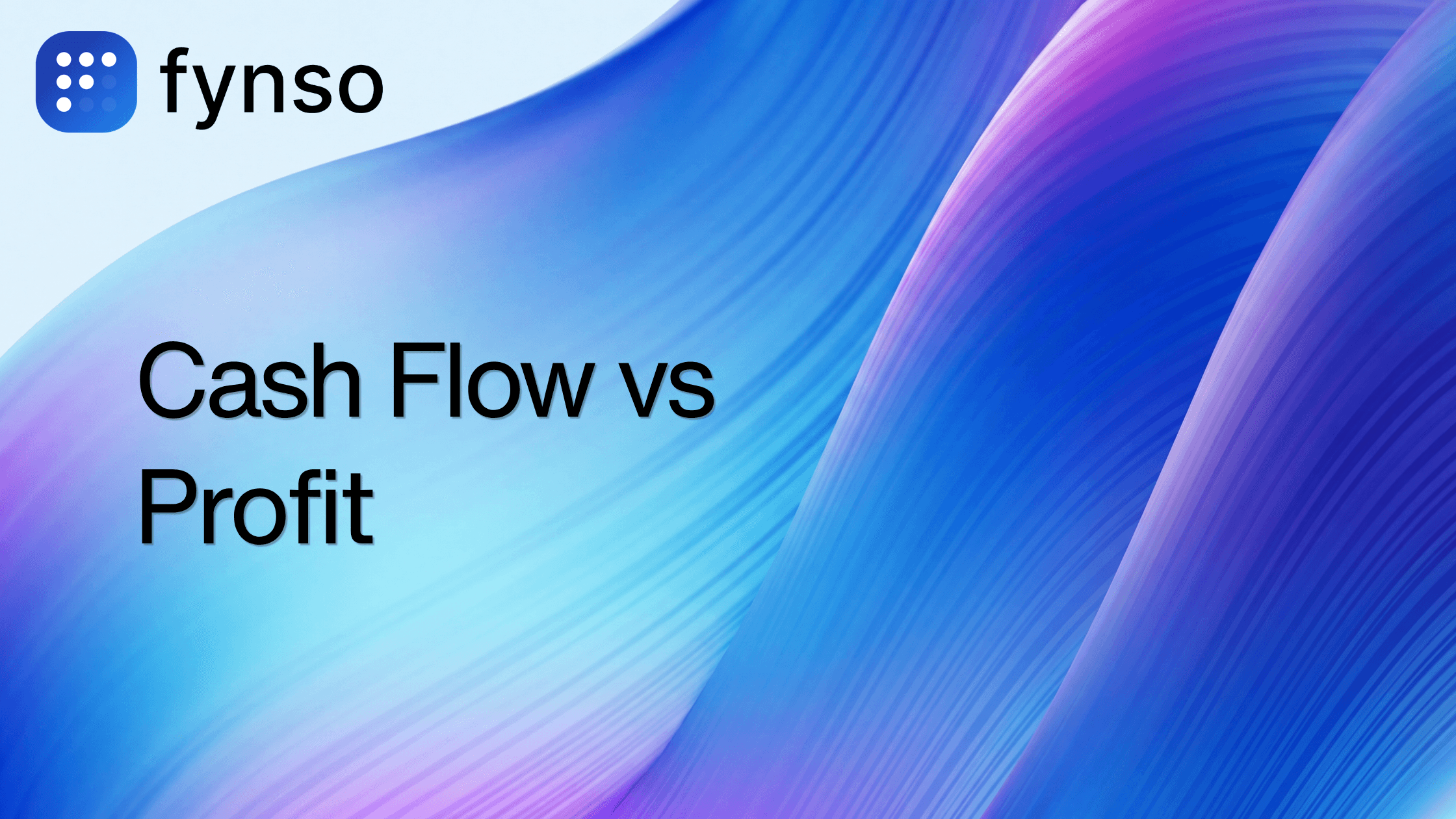 Fynso branded blog thumbnail for Cash Flow vs. Profit: The Difference That Decides Whether You Survive