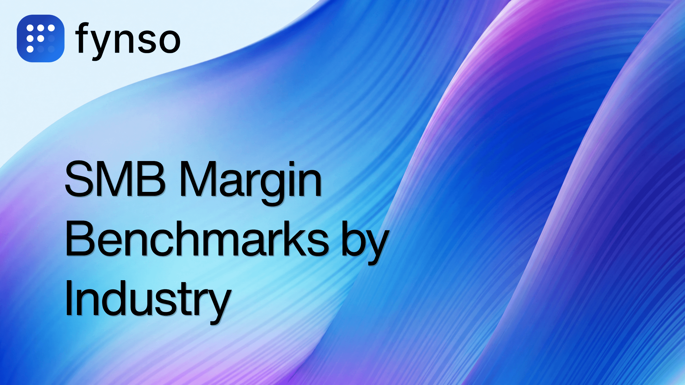 Fynso branded blog thumbnail for SMB Margin Benchmarks by Industry: What Healthy Actually Looks Like